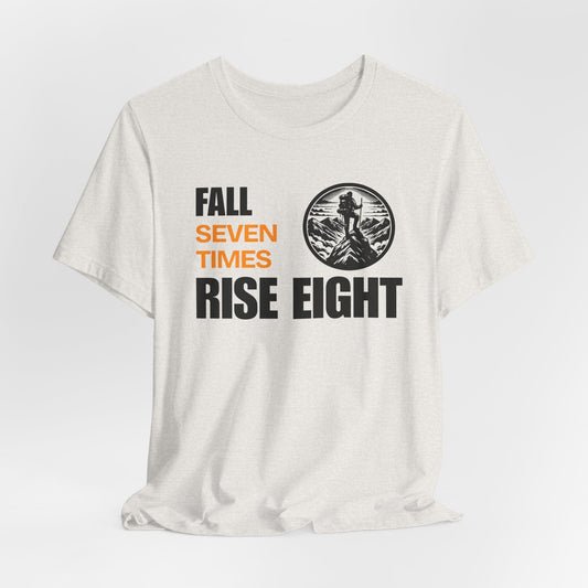 Fall Seven Times Rise Eight Inspirational Quote T-Shirt