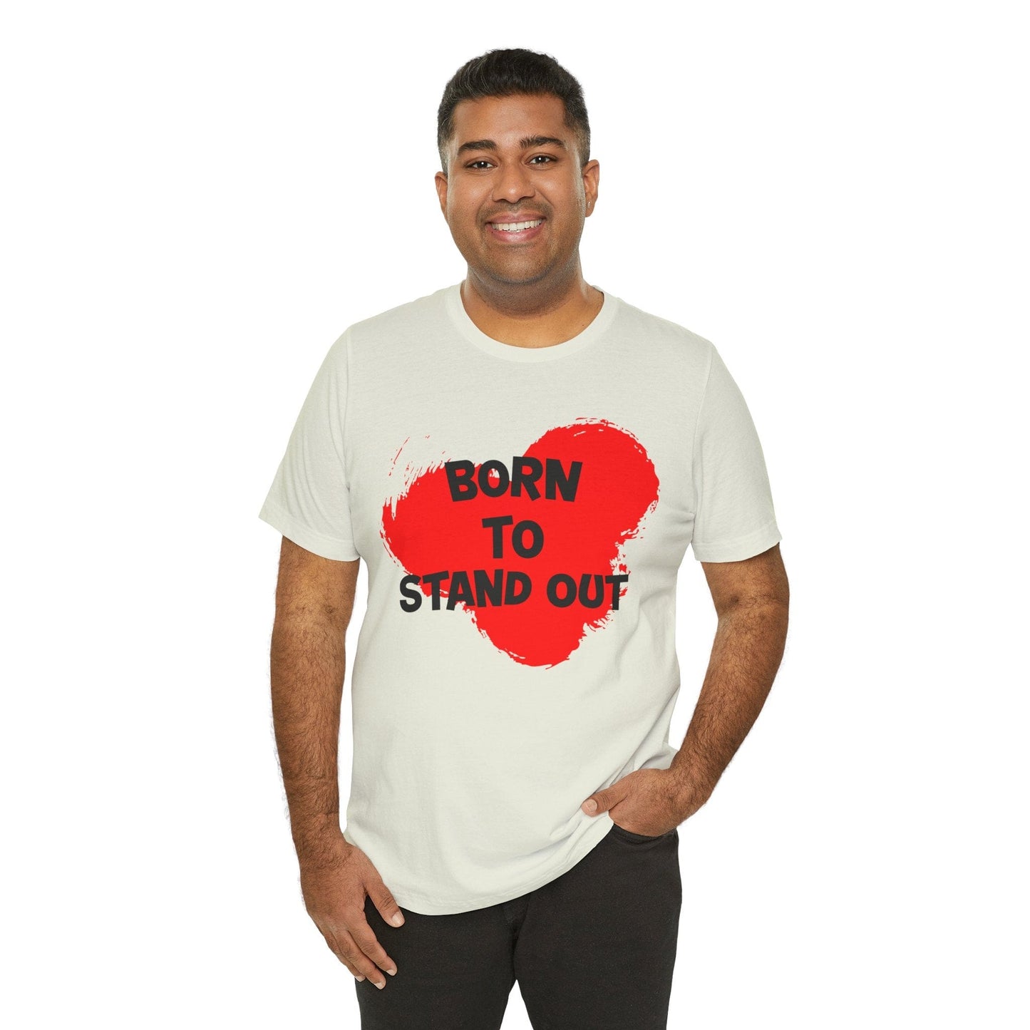 "Born to Stand Out" Unisex Short Sleeve Tee | Bold Statement Shirt