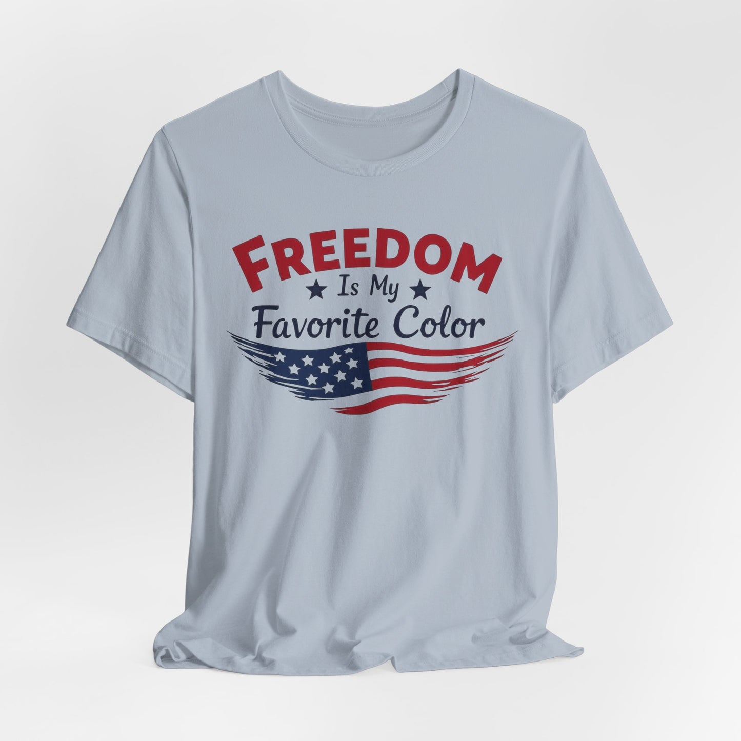 Freedom Is My Favorite Color Unisex Short Sleeve Tee - Patriotic T-Shirt