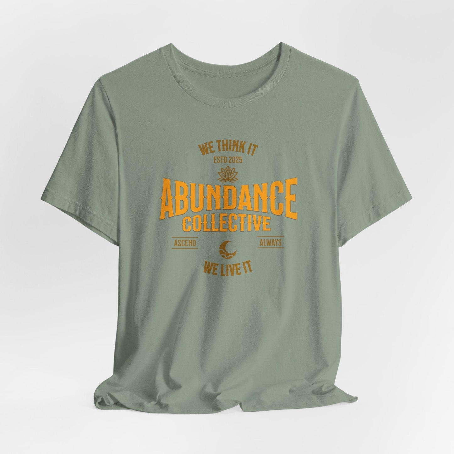 Unisex Abundance Collective Short Sleeve Tee - We Think It, We Live It
