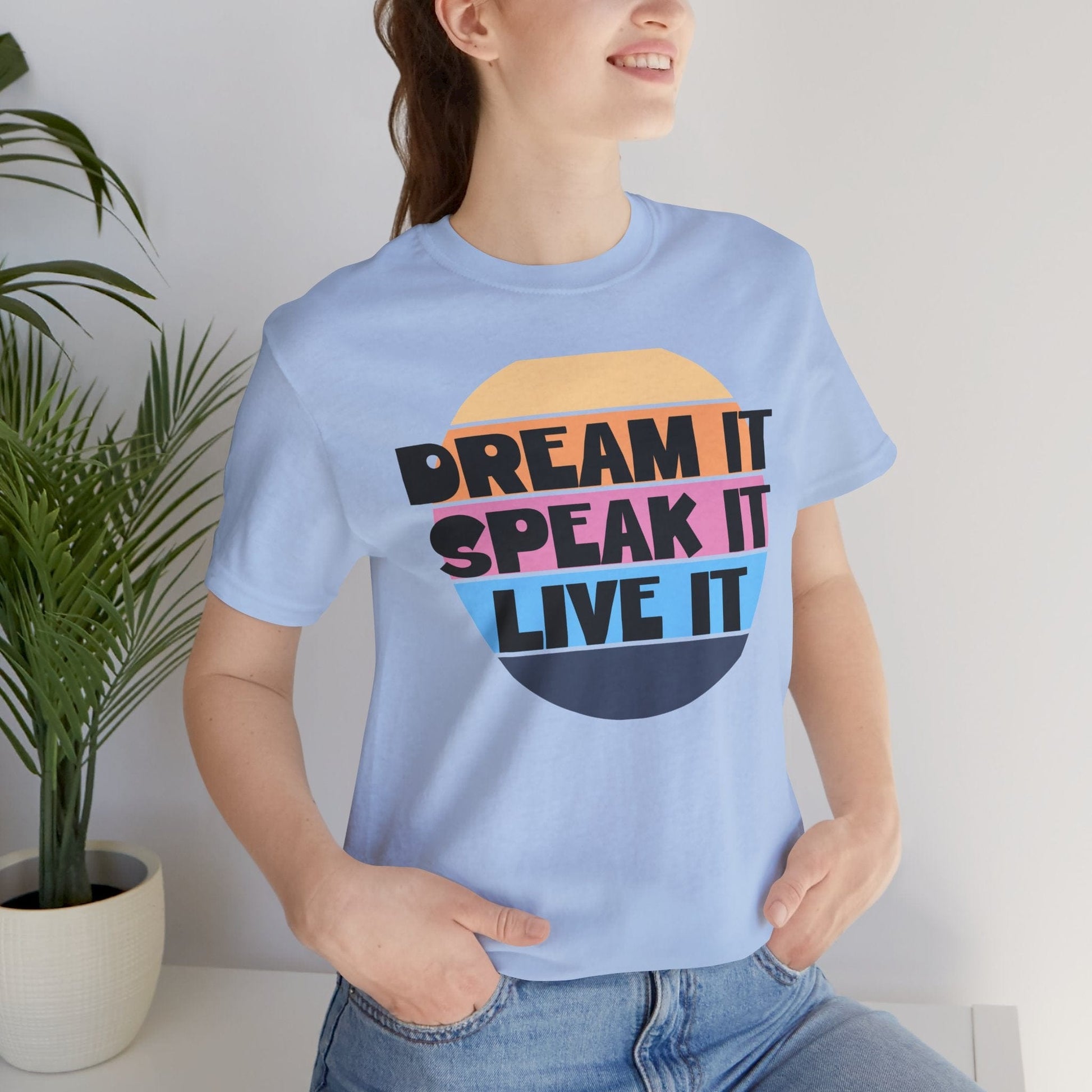 Dream It Unisex Tee | Motivational Everyday Shirt