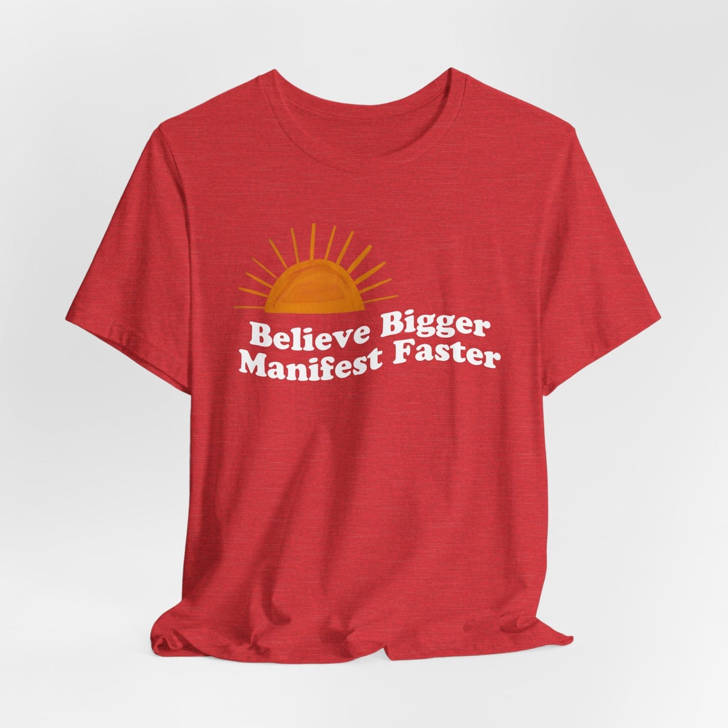 Motivational Unisex Jersey Tee - 'Believe Bigger, Manifest Faster'
