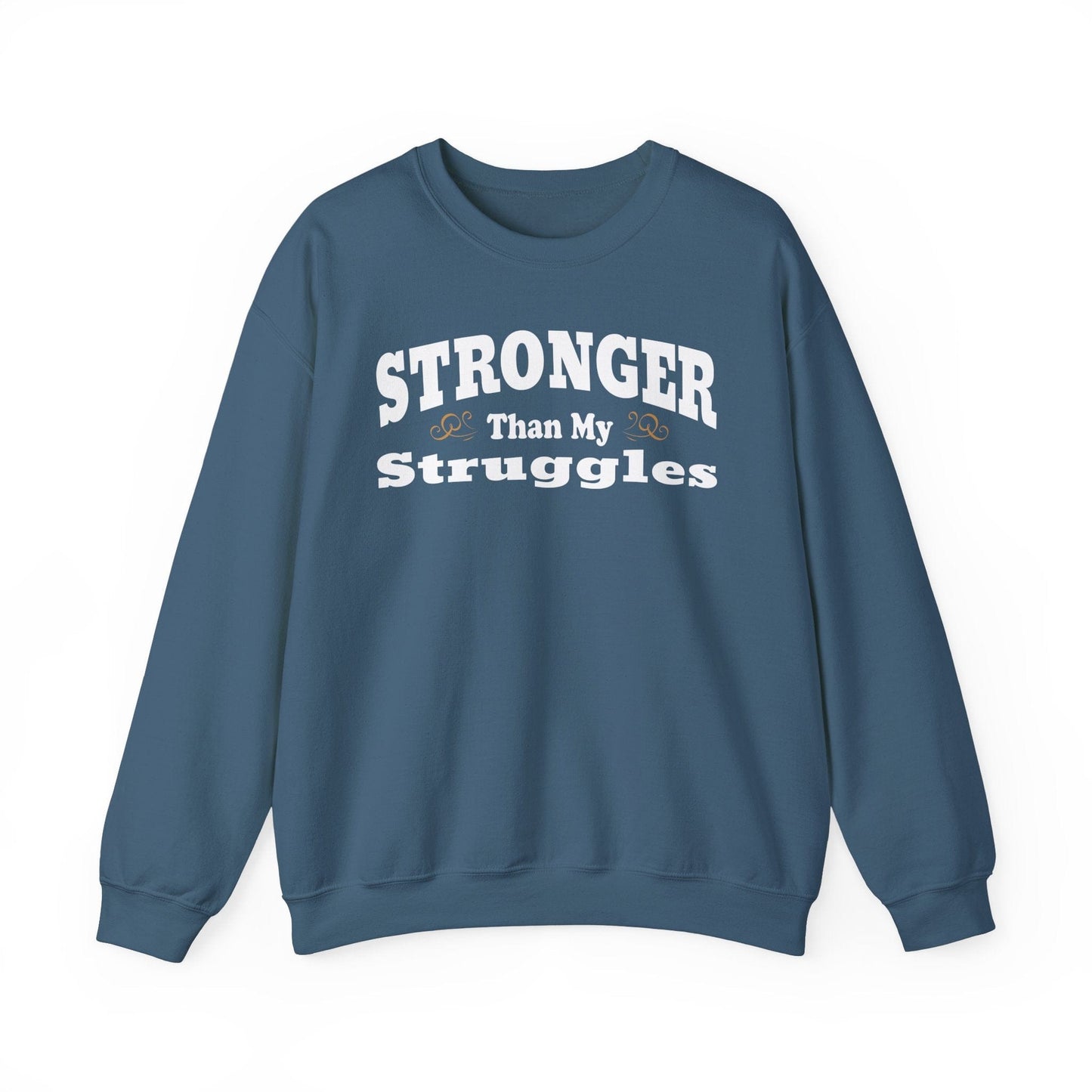Stronger Than My Struggles Crewneck Sweatshirt | Motivational & Cozy