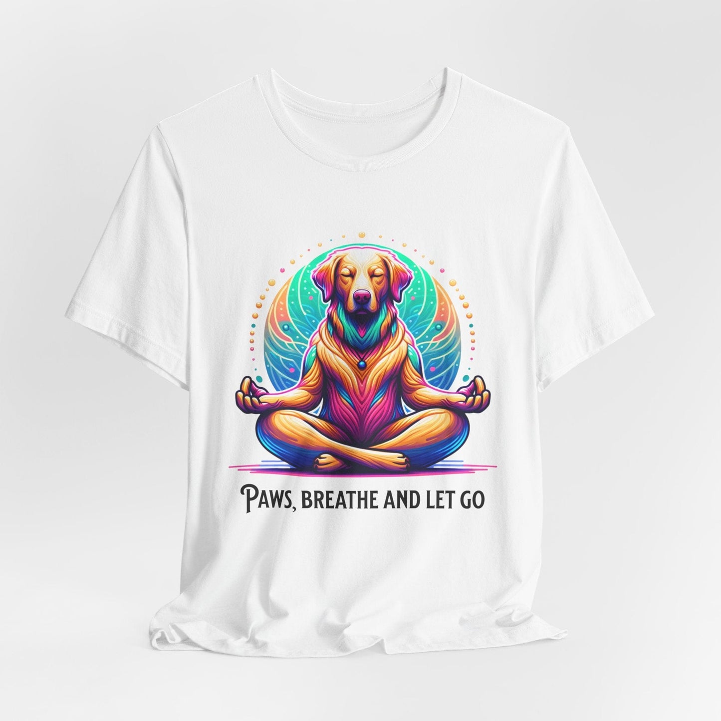 Paws Breathe and Let Go Dog Tee | Unisex Relaxing Design