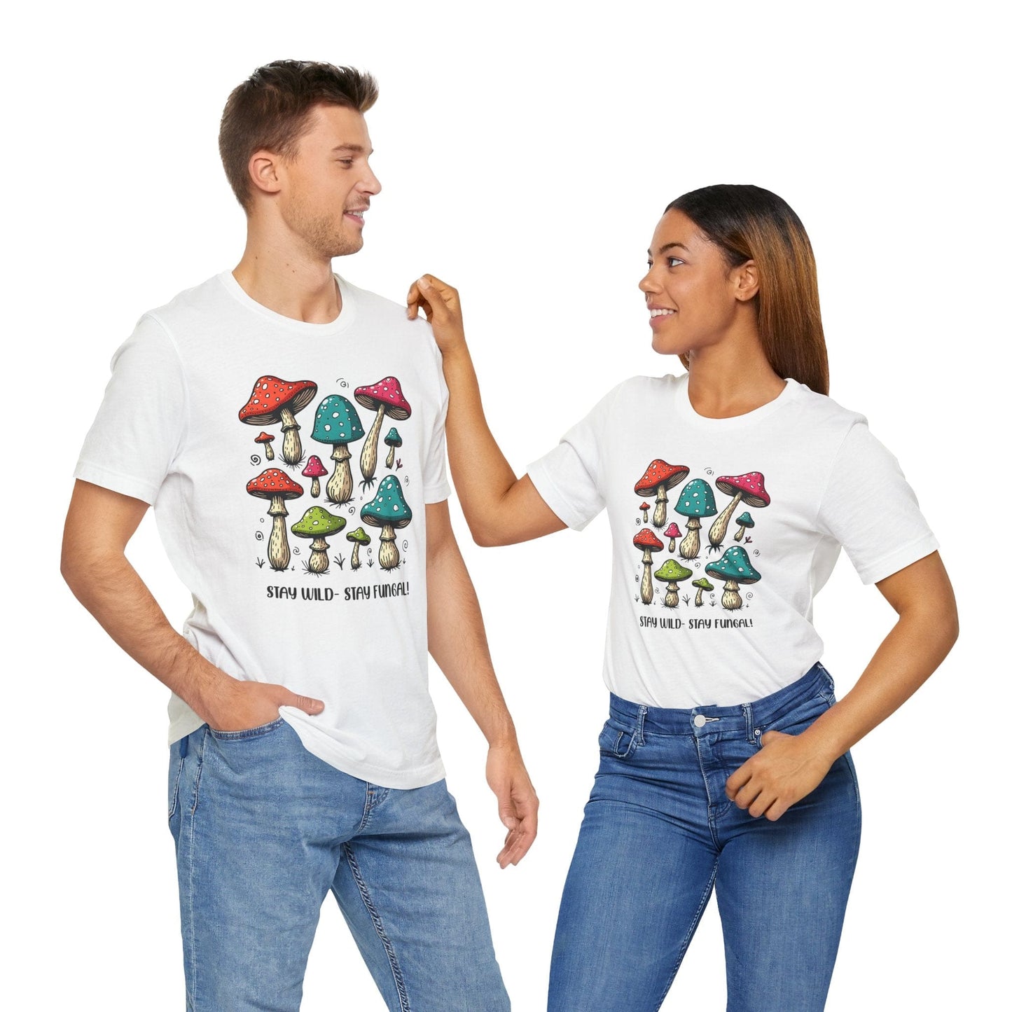 Stay Wild - Stay Fungal! Unisex Jersey Short Sleeve T-Shirt