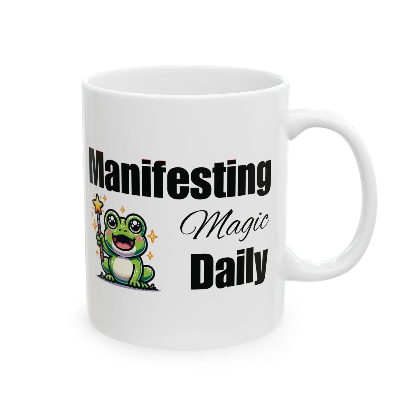 Motivational Ceramic Mug - Daily Manifesting Magic (11oz, 15oz)