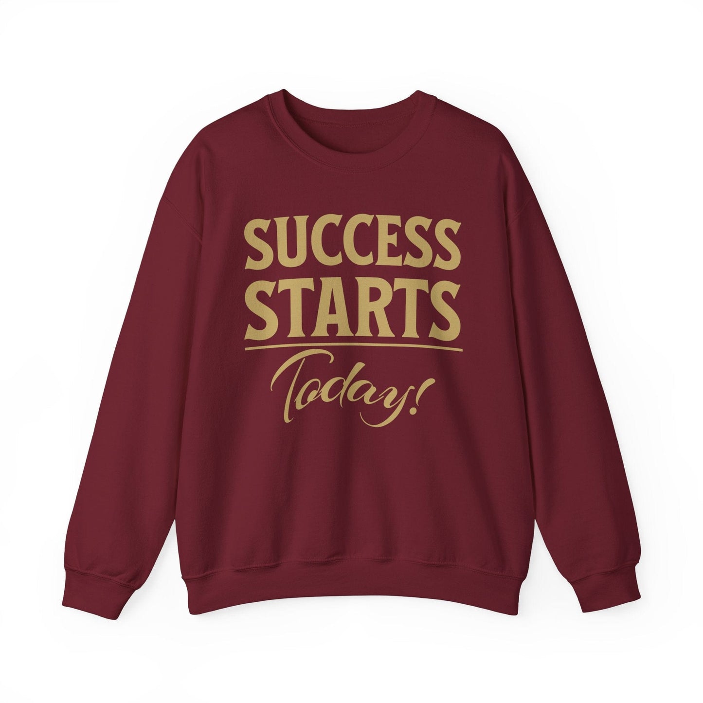 Motivational Success Starts Today Sweatshirt | Inspirational & Cozy