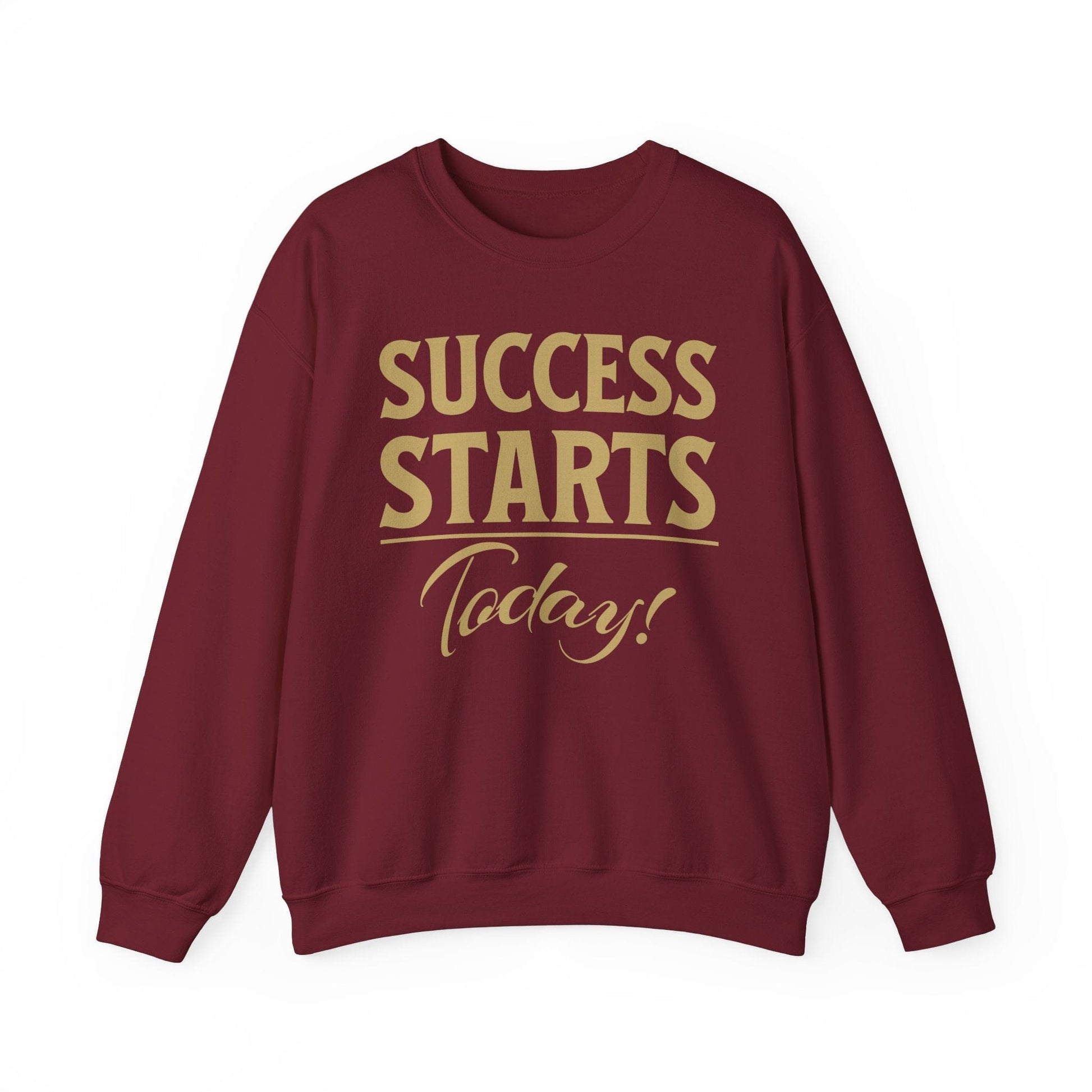 Motivational Success Starts Today Sweatshirt | Inspirational & Cozy