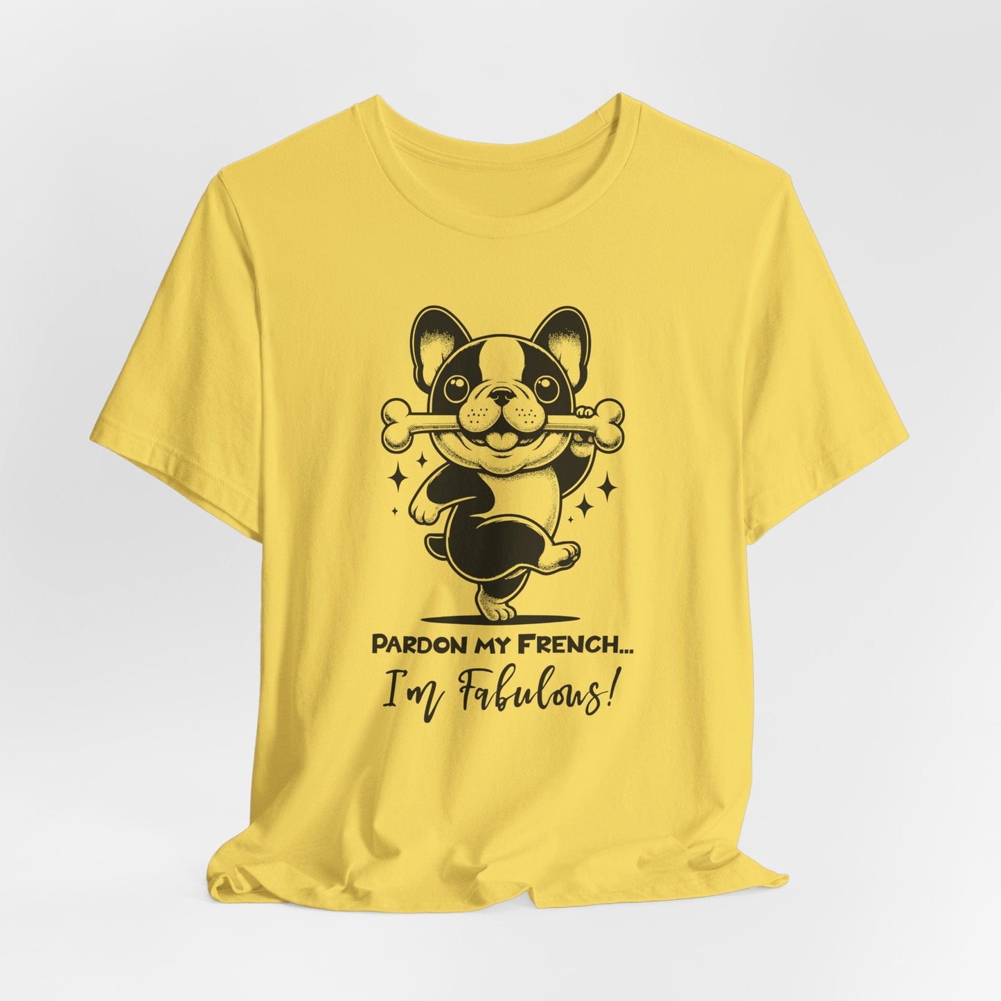 Unisex Tee: Pardon My French T-Shirt with Fabulous Frenchie