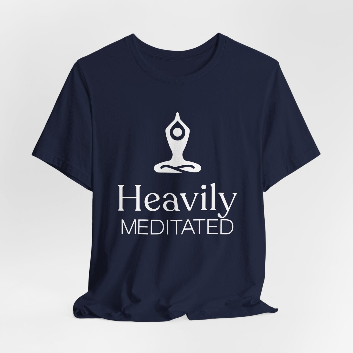 Heavily Meditated Unisex Short Sleeve Tee - Comfortable Yoga & Mindfulness Tee