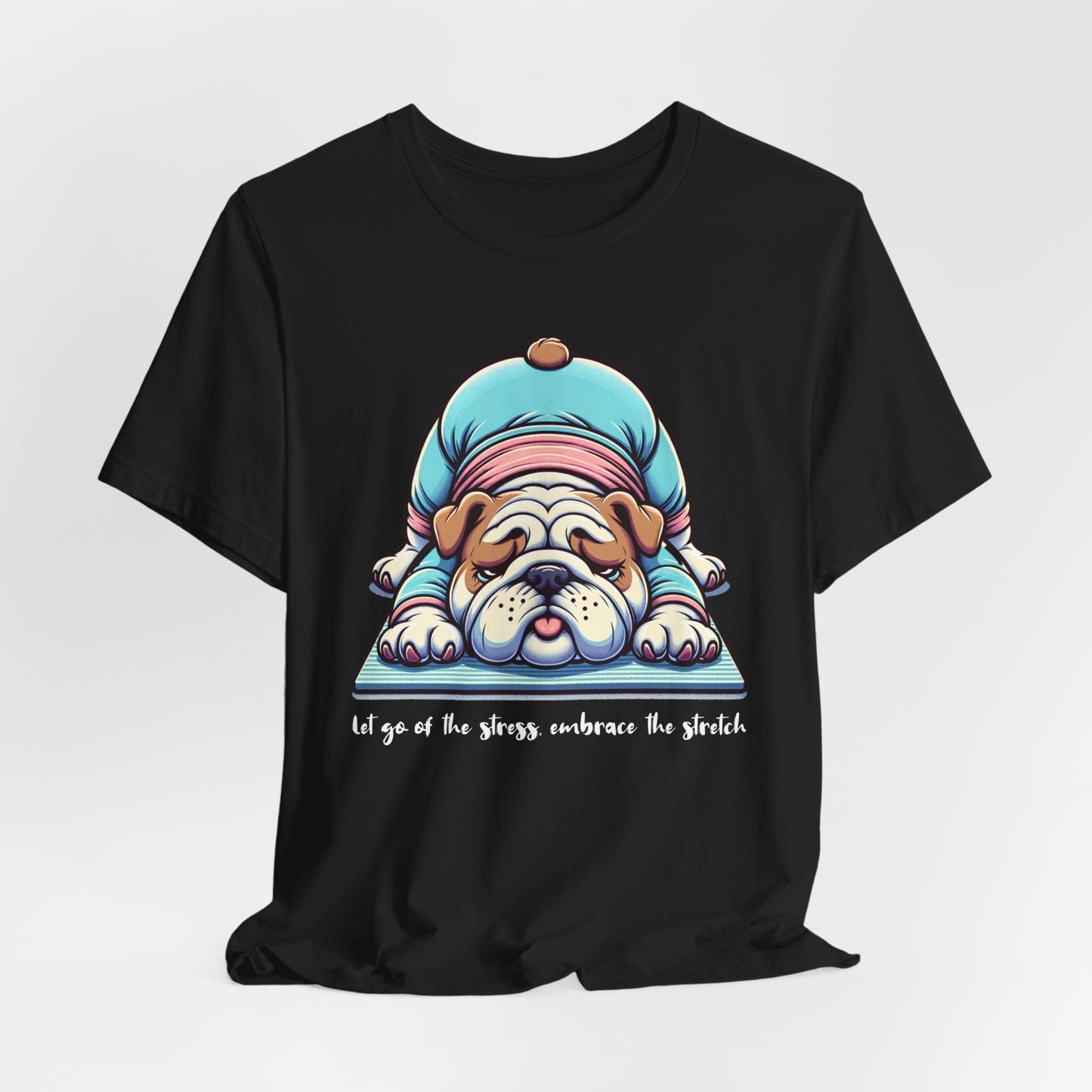 Embrace the Stretch Dog Yoga Tee | Playful & Relaxing Design


