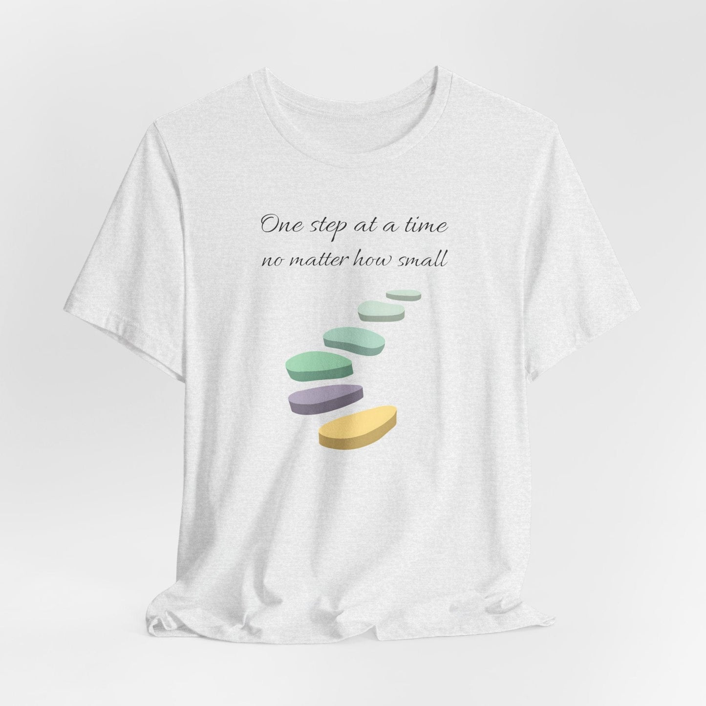 Motivational Quote Unisex Jersey Tee - "One Step at a Time"