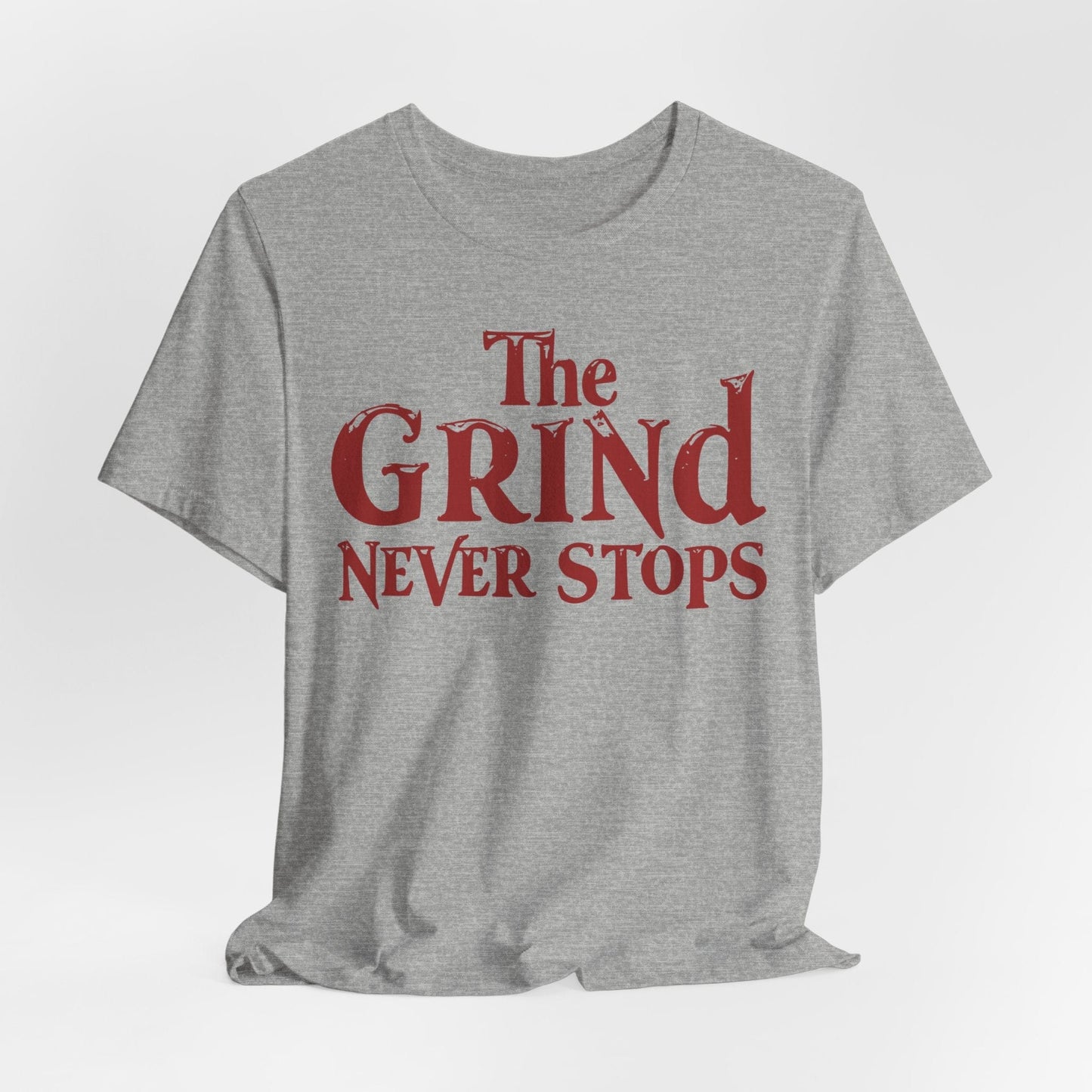Motivational Unisex T-Shirt - "The Grind Never Stops"