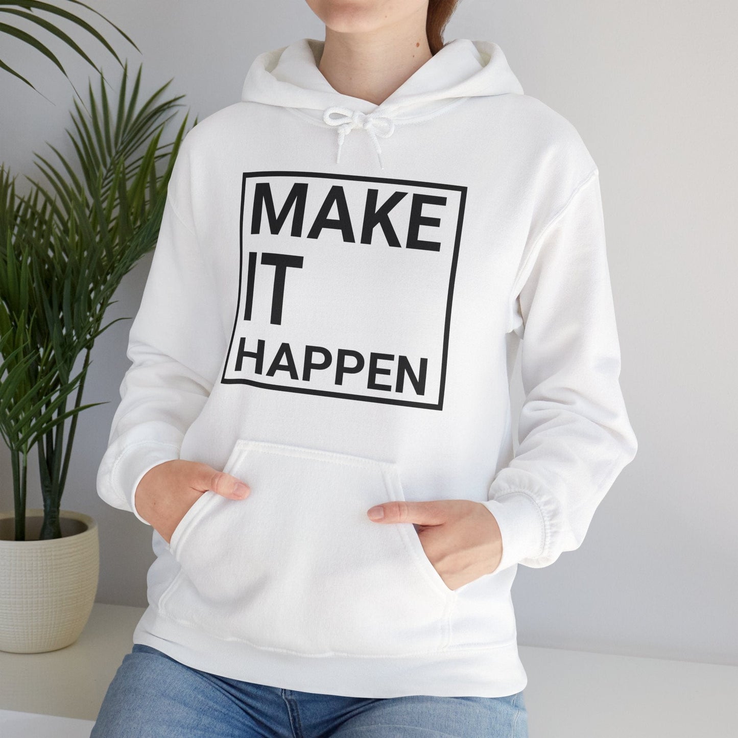 Make it Happen - Minimalist Design Hooded Sweatshirt