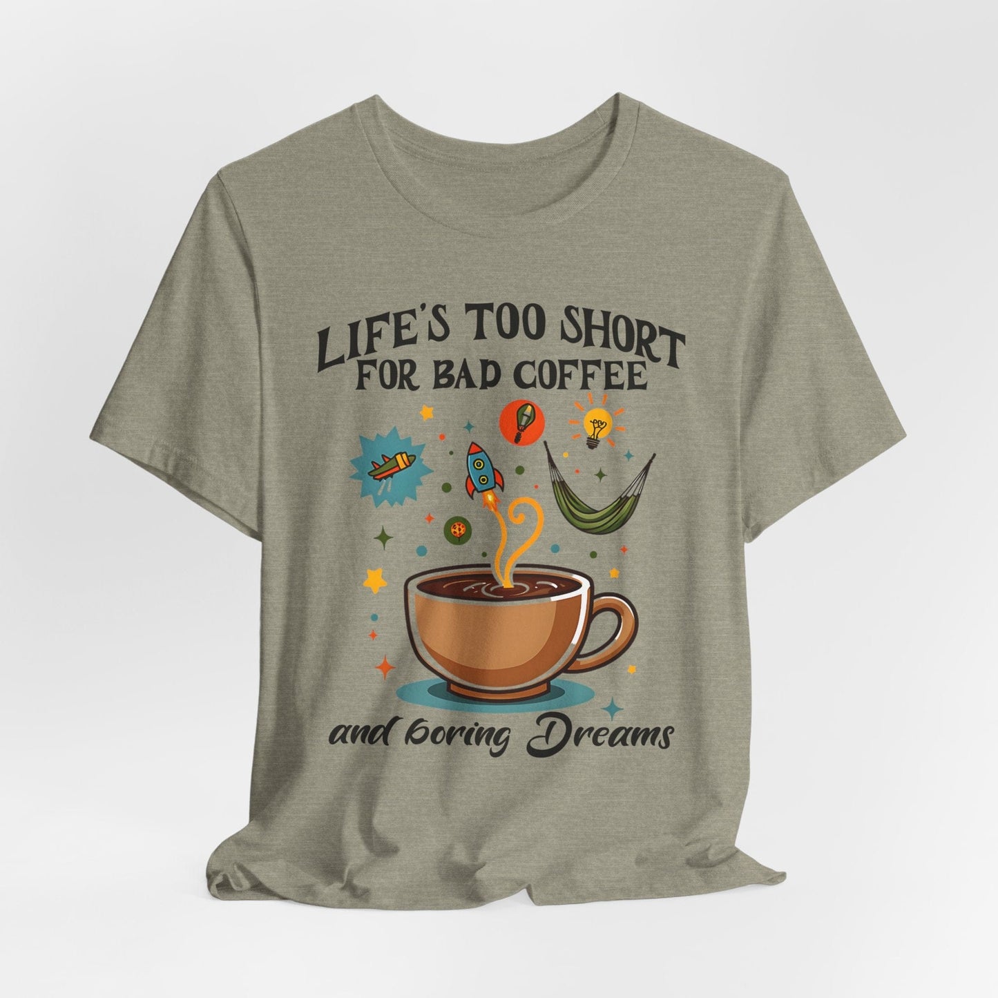 Life's Too Short Coffee Lover T-Shirt | Perfect Gift for Coffee Fans