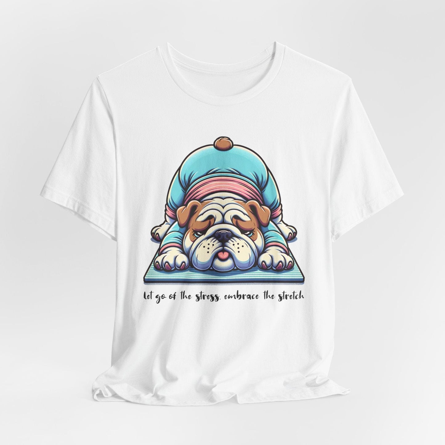 Embrace the Stretch Dog Yoga Tee | Playful & Relaxing Design

