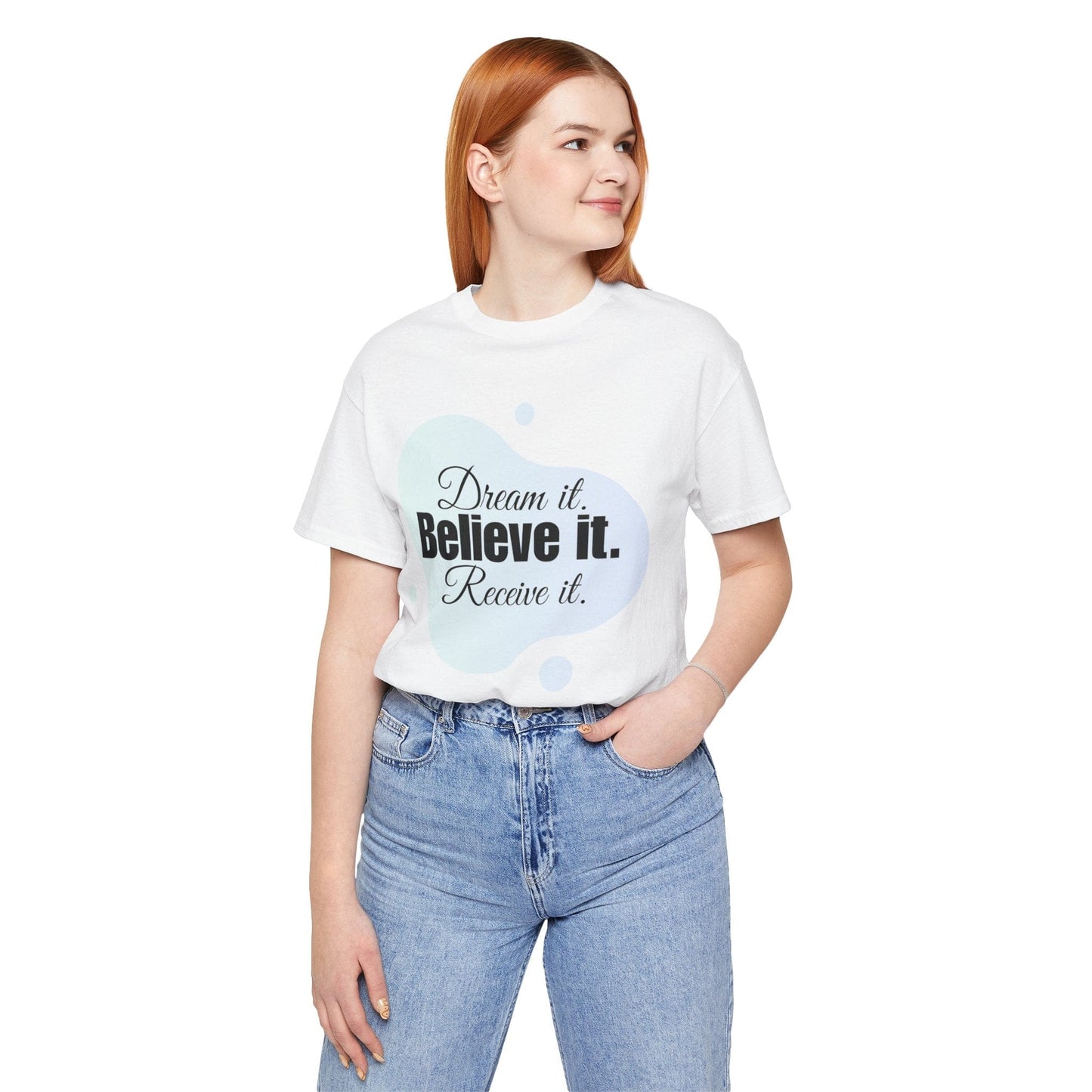 Dream It Believe It Receive It T-Shirt | Manifestation Tee