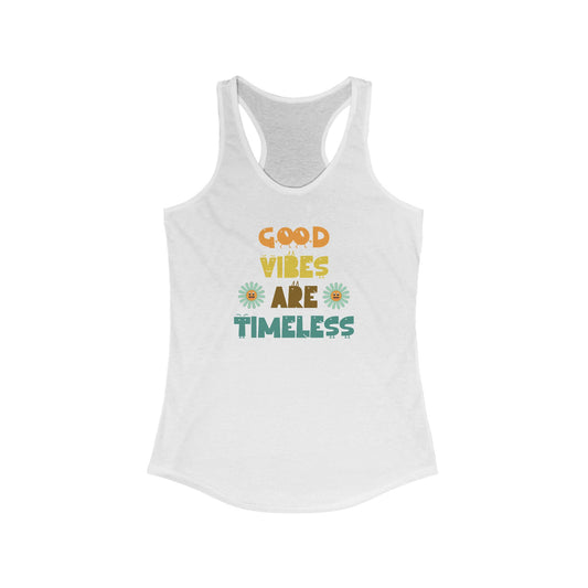 Good Vibes Are Timeless Women's Racerback Tank