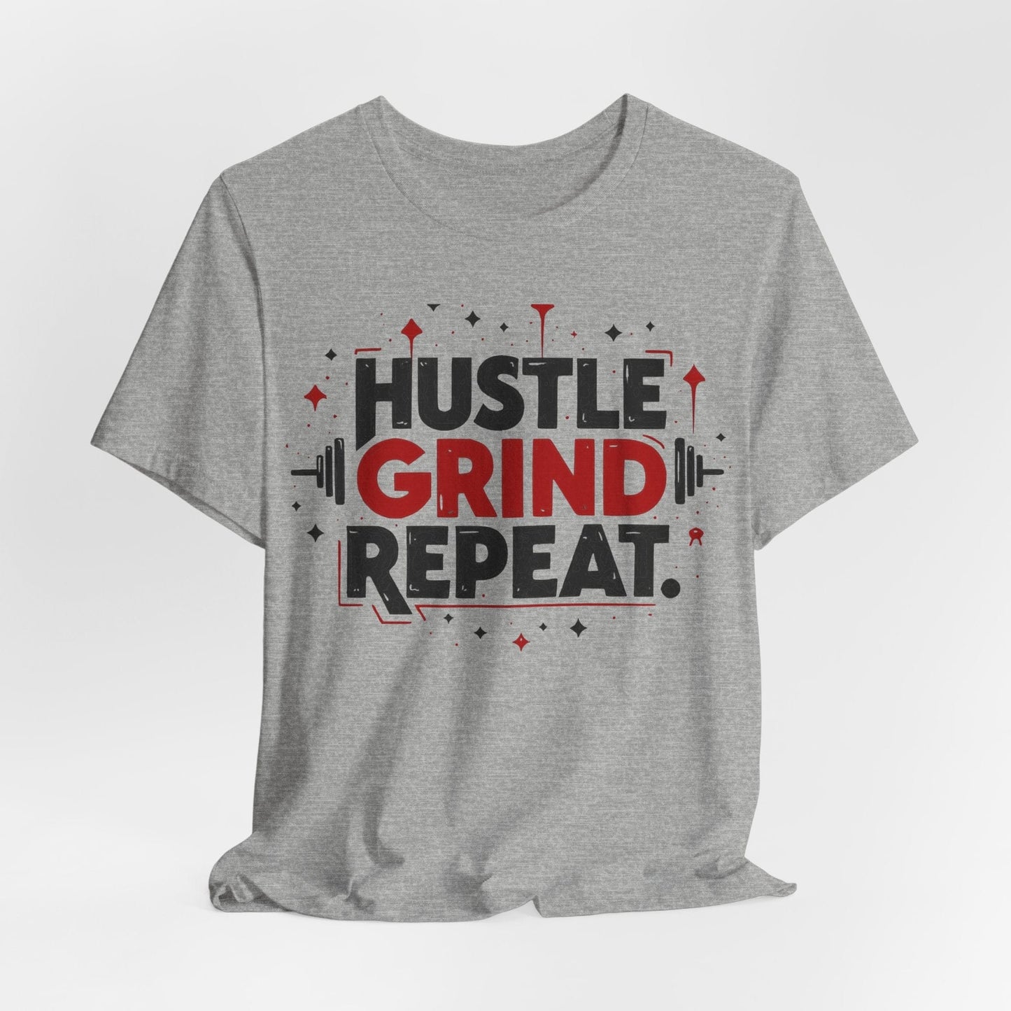 T-Shirt - Hustle, Grind, Repeat - Motivational Positive Message Unisex Tee