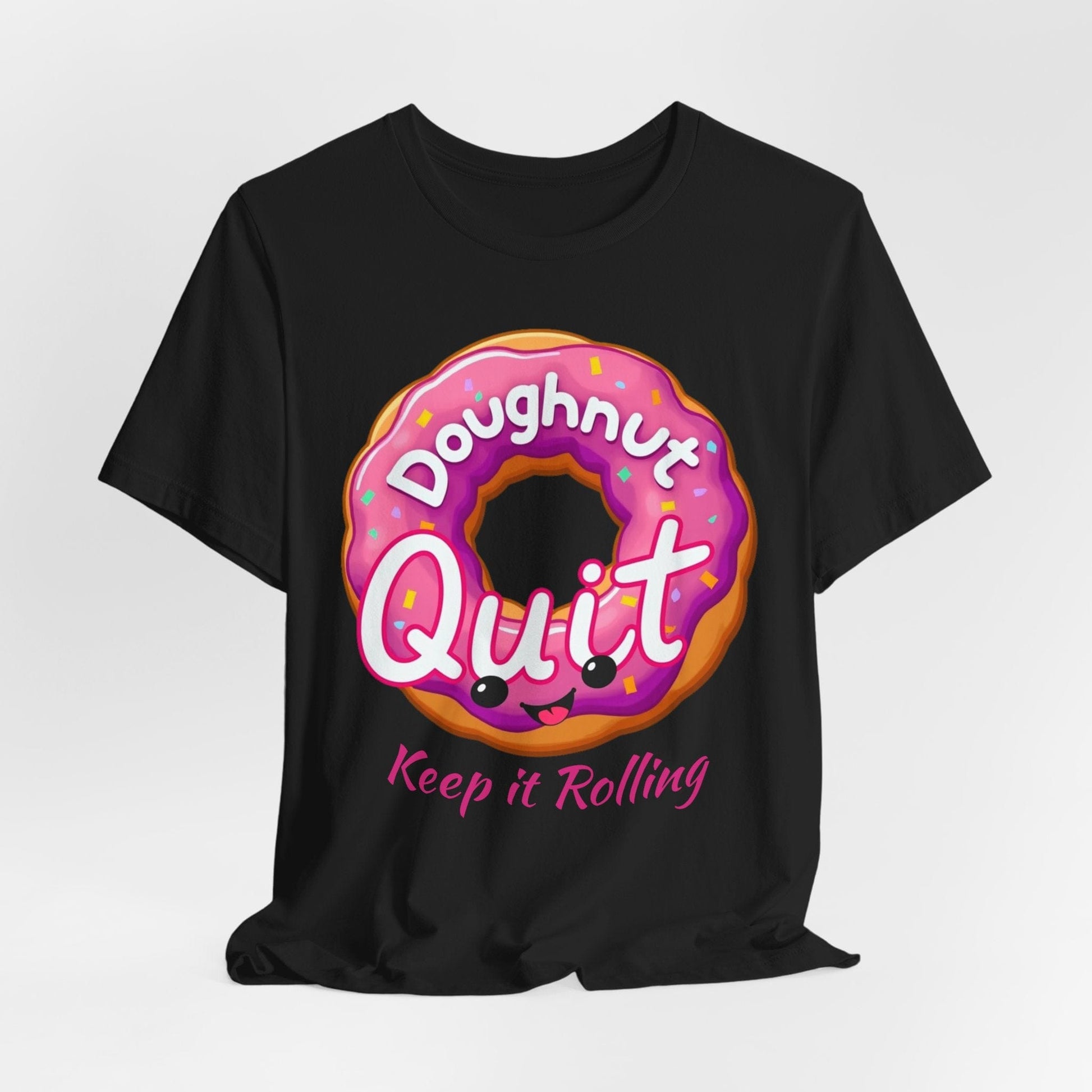 Doughnut Quit T-Shirt | Fun Motivational Tee for Food Lovers