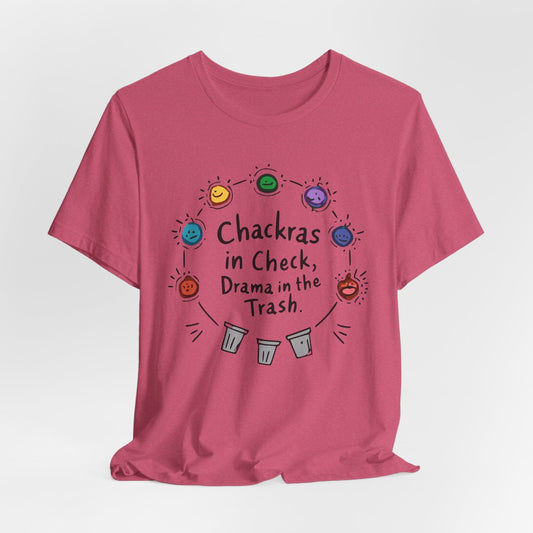 Chakra Awareness Unisex Short Sleeve Tee - 'Chakras in Check, Drama in the Trash'